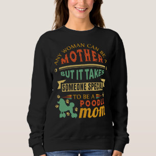 Jede Frau kann eine Mutter, die Mama Geschenk Hund Sweatshirt