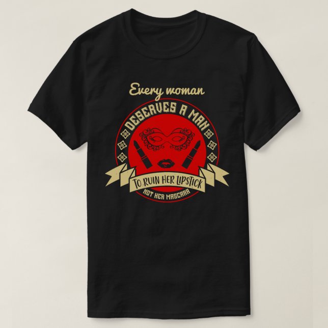 Jede Frau muss einen Mann machen T-Shirt (Design vorne)