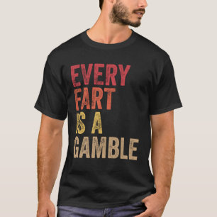 Jede Furz anzustreichen, ist ein Gamble Men Teen B T-Shirt