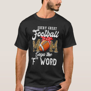 Jede große Fußball-Mama sagt die F Word-Mutter T-Shirt