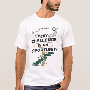 Jede Herausforderung ist eine Chance – Motivations T-Shirt