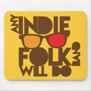 Jede Indie-Folk-Band ist okay! Mousepad