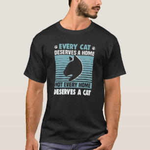 Jede Katze verdient ein Zuhause Katzenrettung Tier T-Shirt