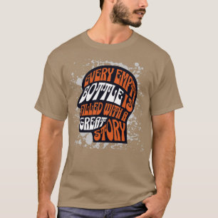 Jede leere Flasche ist mit einer großen Geschichte T-Shirt