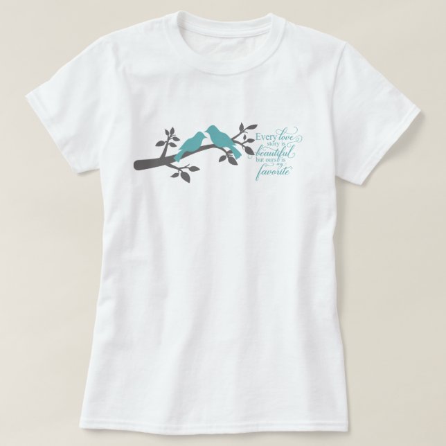Jede Liebe Story ist eine wunderschöne Typografie T-Shirt (Design vorne)
