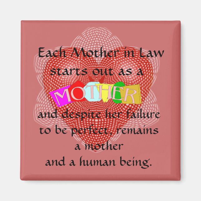 Jede Mutter im Gesetz beginnt als Mutter Magnet (Vorne)