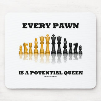 Jede Pawn ist eine potenzielle Königin (Reflektive Mousepad