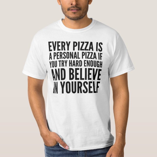 JEDE PIZZA IST EIN PERSÖNLICHER PIZZA-T - SHIRT (Vorderseite)