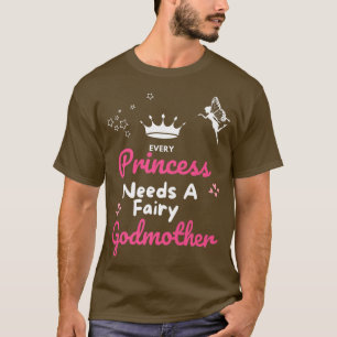 Jede Prinzessin braucht eine Godmattin Fairy Godmu T-Shirt
