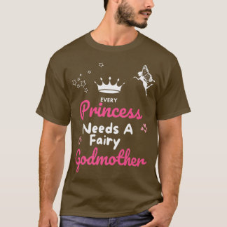 Jede Prinzessin braucht eine Godmattin Fairy Godmu T-Shirt
