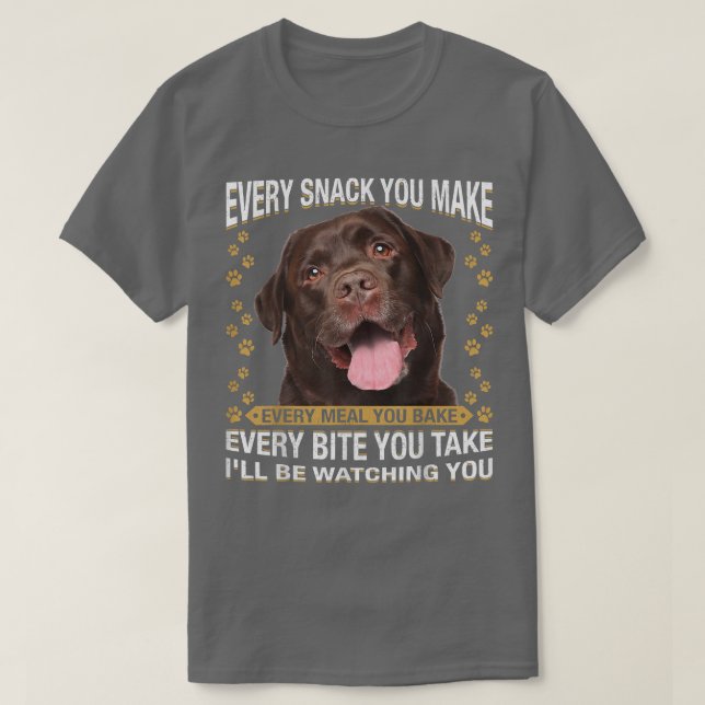 Jede Snack, die Sie machen Funny Chocolate Labrado T-Shirt (Design vorne)