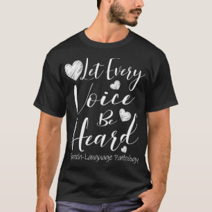 Jede Stimme gelassen werden SpeechLanguage Patholo T-Shirt