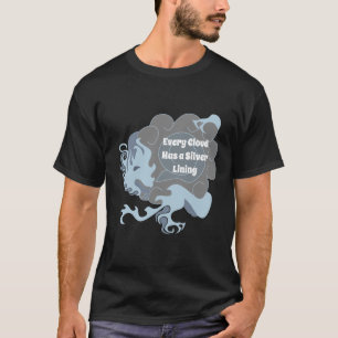 Jede Wolke hat einen silberfarbenen chinesischen D T-Shirt