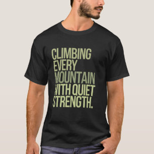 Jeden Berg mit stiller Stärke erklimmen Capric T-Shirt