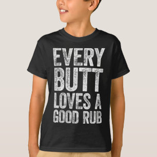 Jeden Hintern Lieben ein gutes Rub Grillen Smoker T-Shirt