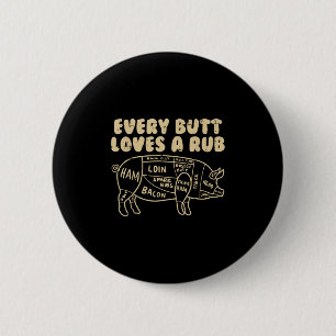Jeden Hintern Lieben ein Rub Pork Funny Grillen Gr Button
