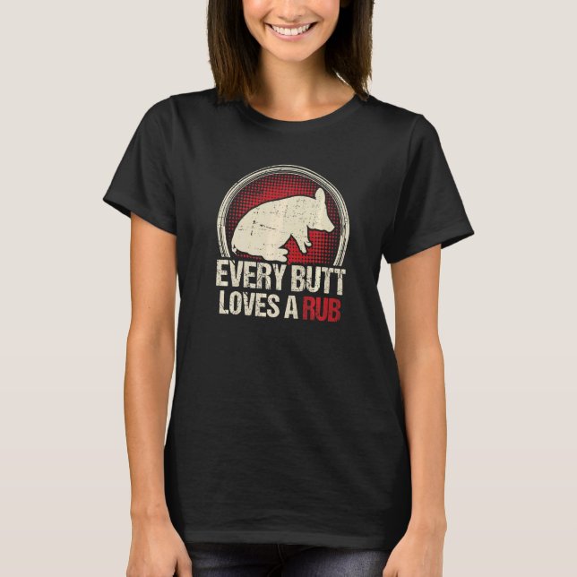 Jeden Hintern Lieben ein Rub T-Shirt (Vorderseite)