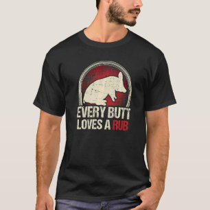 Jeden Hintern Lieben ein Rub T-Shirt