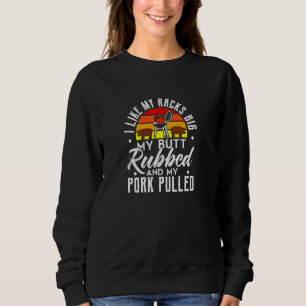 Jeden Hintern verdienen Lieben ein gutes GRILLEN S Sweatshirt