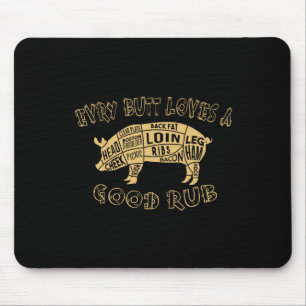 Jeden Hintern verdienen Lieben eine gute Grillen v Mousepad