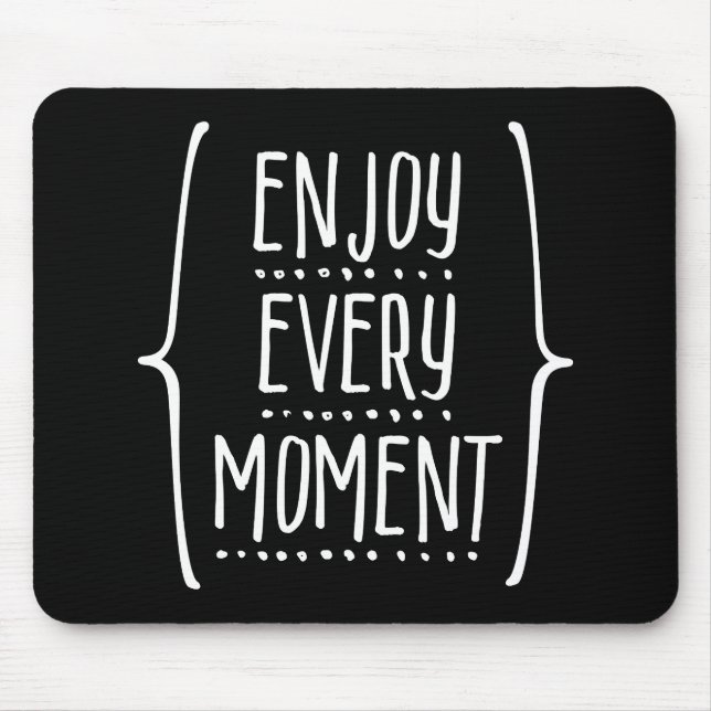 Jeden Moment genießen Mousepad (Vorne)