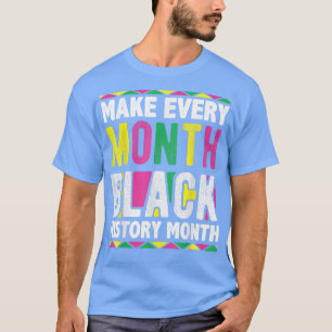 Jeden Monat schwarze Geschichte Monat 3732 T-Shirt