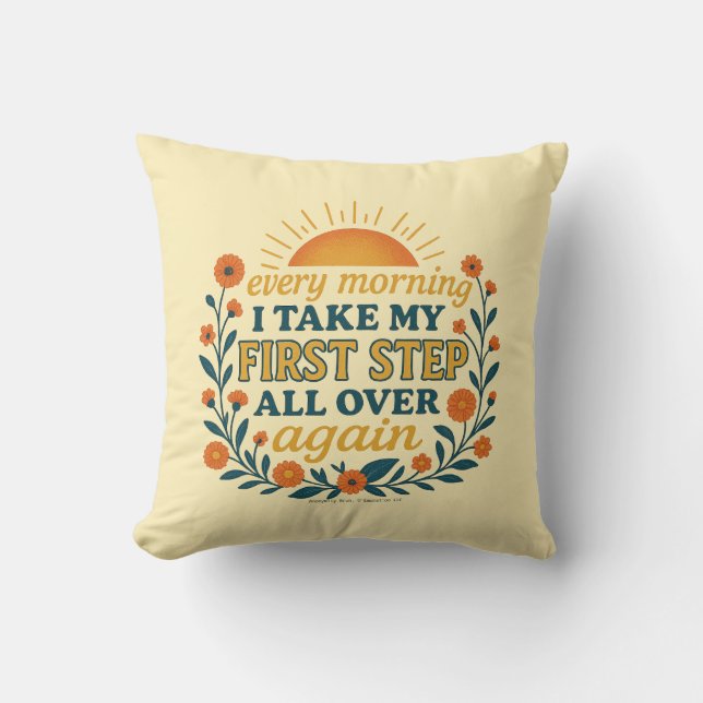 Jeden Morgen nehme ich meinen ersten Schritt - Kop Kissen (Vorderseite)
