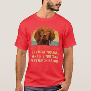 Jeden Snack, den du machst Vizsla-Hundemama Hund P T-Shirt