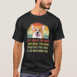Jeden Snack, den du machst Welsh Corgi Hundemutter T-Shirt