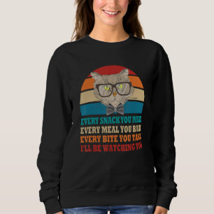 Jeden Snack, den du machst, werde ich deine lustig Sweatshirt