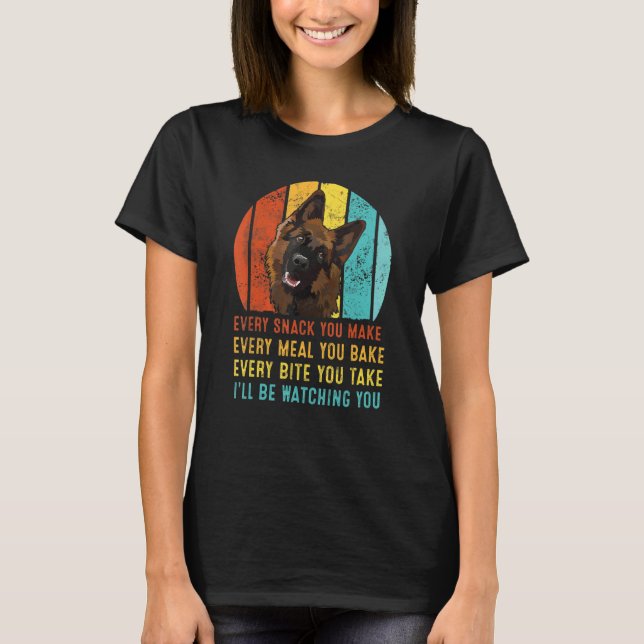 Jeden Snack, den Sie machen, wird mir zuschauen T-Shirt (Vorderseite)