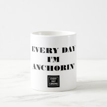 Jeden Tag bin ich Anchorin-Tasse