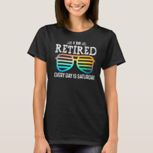 Jeden Tag bin ich müde, weil das Rentnerglas am Sa T-Shirt