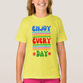 Jeden Tag genießen T-Shirt