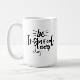 Jeden Tag Inspiriert werden Kaffeetasse
