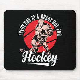 Jeden Tag ist ein großer Hockey-Tag Mousepad