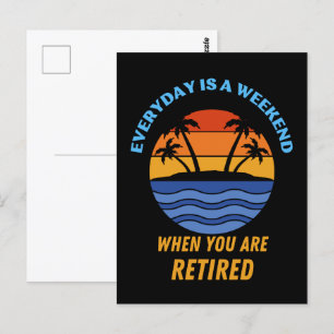 JEDEN TAG IST EIN WOCHENENDE RETIRED POSTKARTE