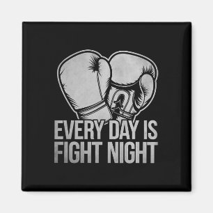 Jeden Tag ist Kampf Nacht Boxer Sport Stärke Gym Magnet