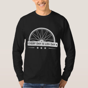Jeden Tag ist Leg Day Bike Grafik lustiges Fahrrad T-Shirt