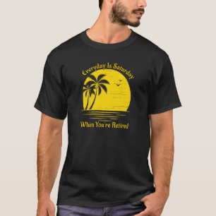 Jeden Tag ist Samstag, wenn Sie müde Sonnenunterga T-Shirt