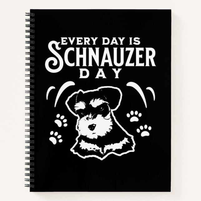 Jeden Tag ist Schnauzer Day Notizbuch (Vorderseite)