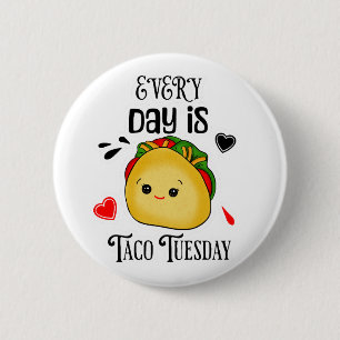 Jeden Tag ist Taco Dienstag Button
