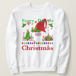 Jeden Tag ist Weihnachten Sweatshirt