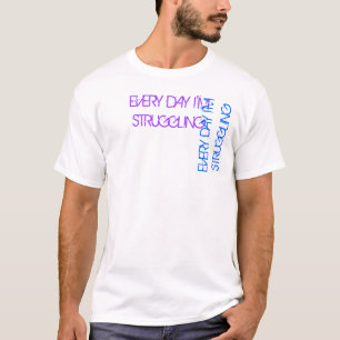 Jeden Tag kämpfe ich - 2. Version T-Shirt