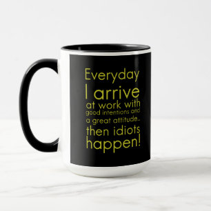 Jeden Tag komme ich zu lustigen Geschenken für Ang Tasse