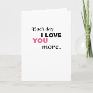 Jeden Tag liebe ich dich mehr herzliches Zitat  Karte