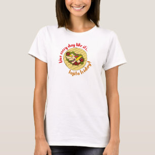 Jeden Tag live am Freitag in Fajita T-Shirt