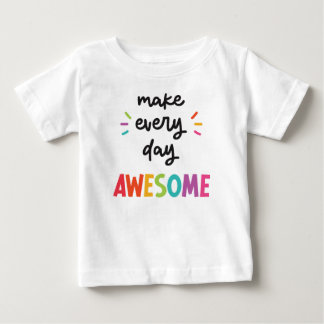 Jeden Tag Phantastisch machen Baby T-shirt
