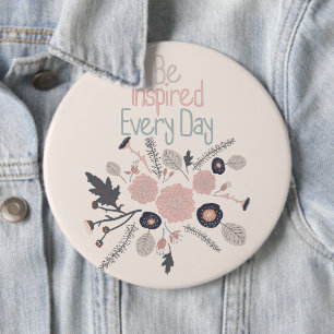 Jeden Tag rosa Blume Inspiriert werden Button