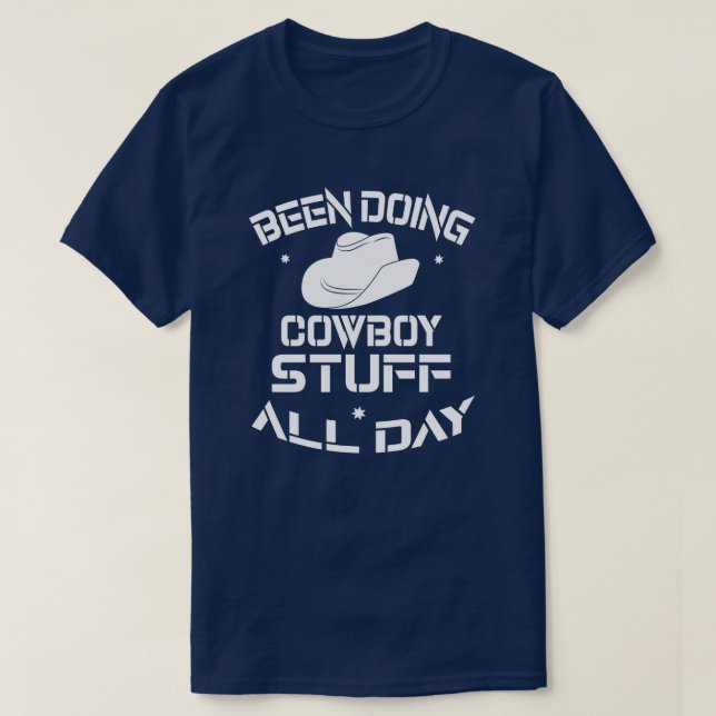 Jeden Tag war es Cowboy Stuff T-Shirt (Design vorne)
